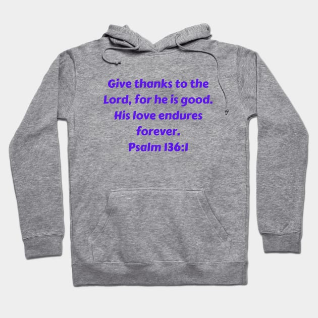 Bible Verse Psalm 136:1 Hoodie by Prayingwarrior